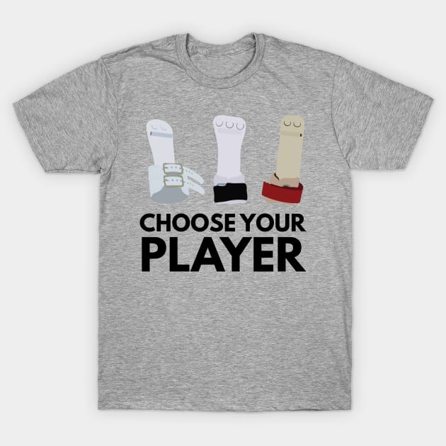 Choose Your Player T-Shirt by FlexiblePeople